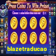 blazetraducao