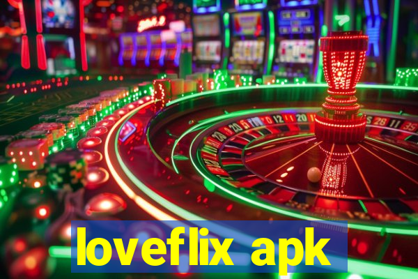 loveflix apk