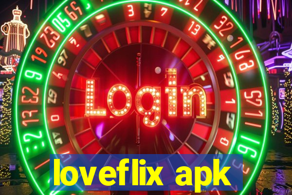 loveflix apk