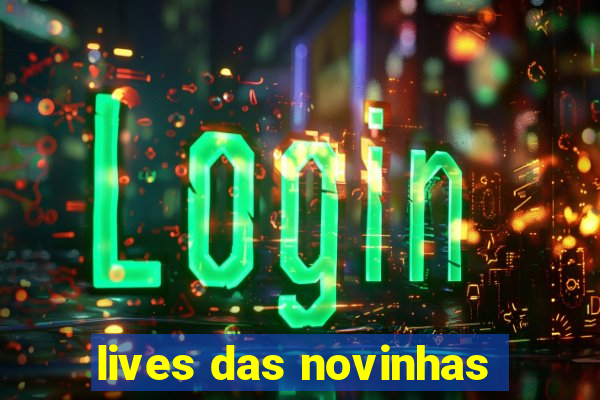 lives das novinhas