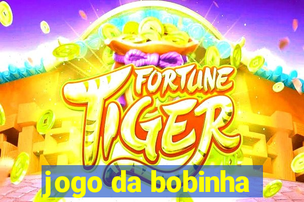 jogo da bobinha