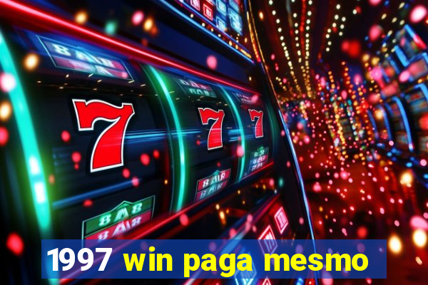 1997 win paga mesmo