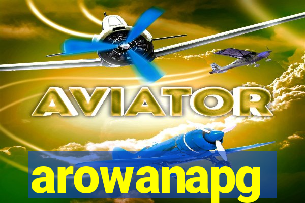 arowanapg