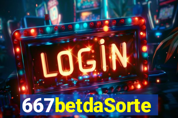 667betdaSorte