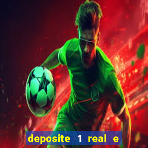 deposite 1 real e ganhe 10