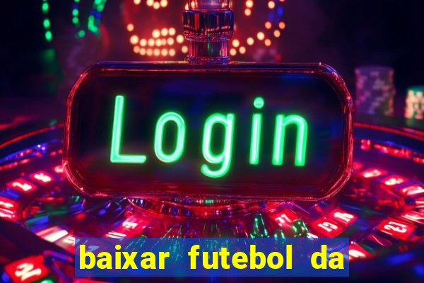 baixar futebol da hora 3.7