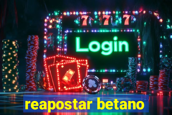 reapostar betano