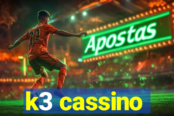 k3 cassino