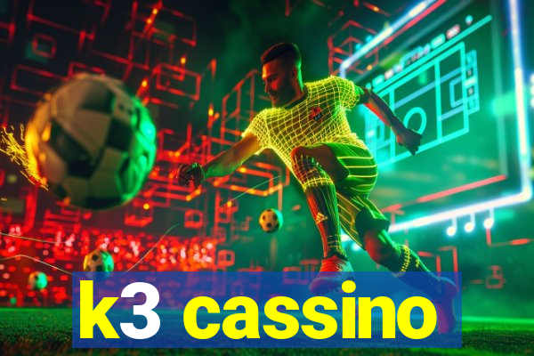 k3 cassino