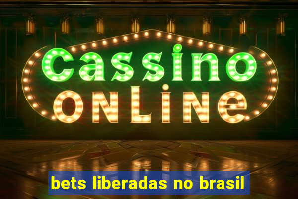 bets liberadas no brasil