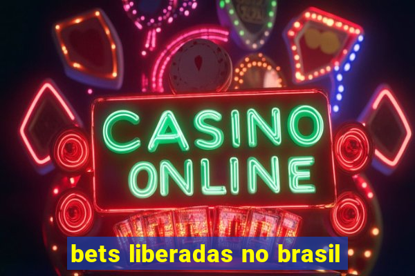 bets liberadas no brasil