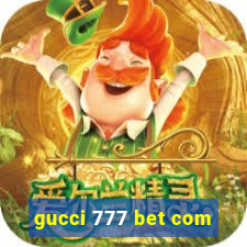 gucci 777 bet com