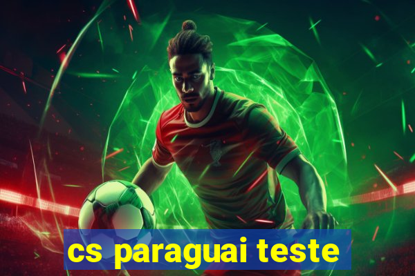 cs paraguai teste