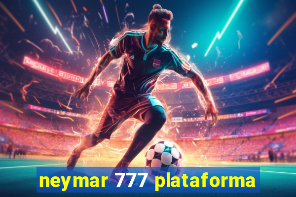 neymar 777 plataforma