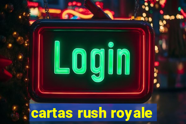 cartas rush royale