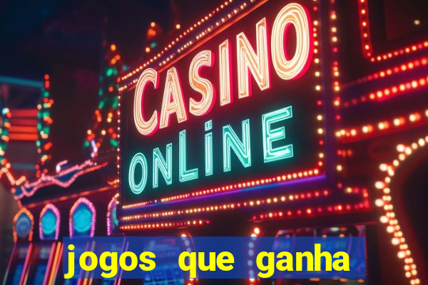 jogos que ganha dinheiro sem investir