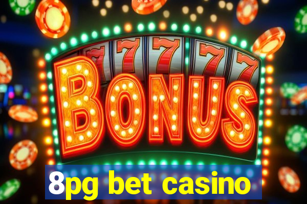 8pg bet casino