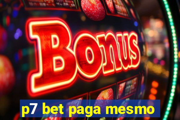 p7 bet paga mesmo