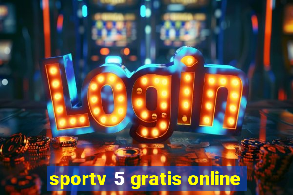 sportv 5 gratis online