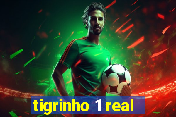 tigrinho 1 real