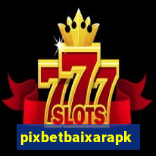 pixbetbaixarapk