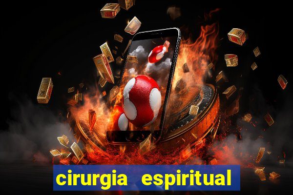 cirurgia espiritual marlon santos