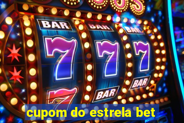 cupom do estrela bet