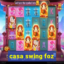 casa swing foz