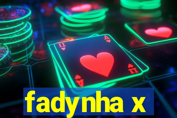 fadynha x