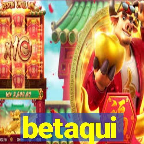 betaqui