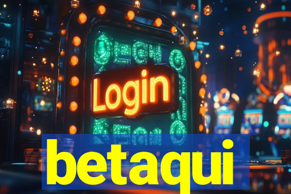 betaqui