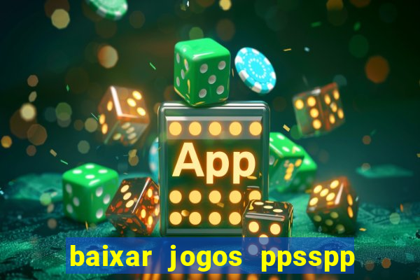 baixar jogos ppsspp para android