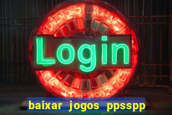 baixar jogos ppsspp para android