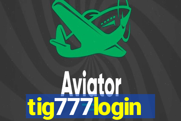 tig777login