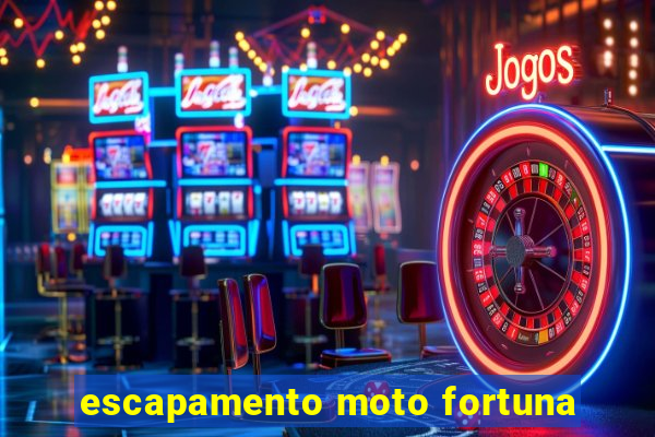 escapamento moto fortuna