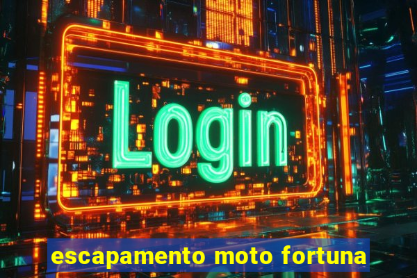 escapamento moto fortuna