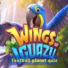 football planet quiz