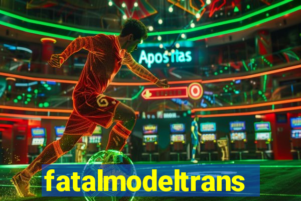 fatalmodeltransex