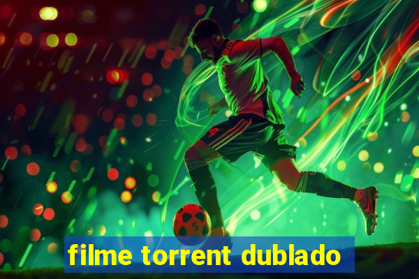 filme torrent dublado