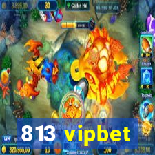 813 vipbet