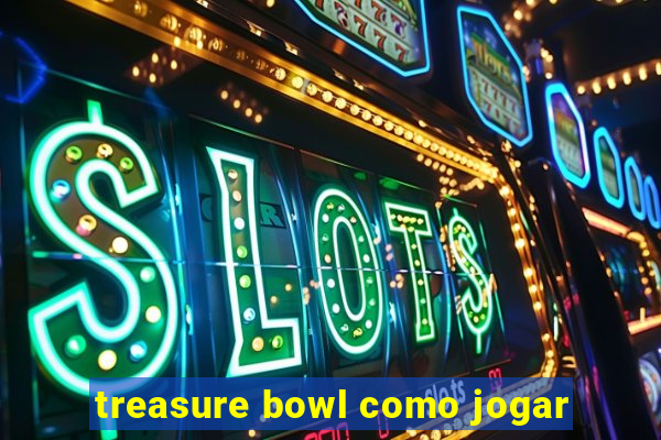 treasure bowl como jogar