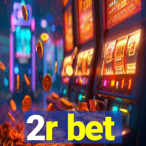 2r bet