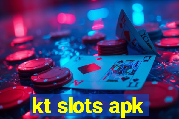 kt slots apk