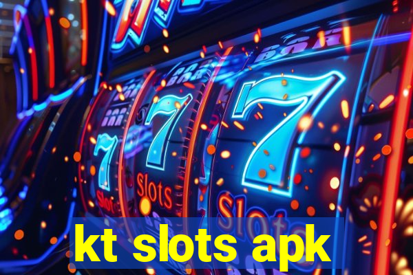 kt slots apk