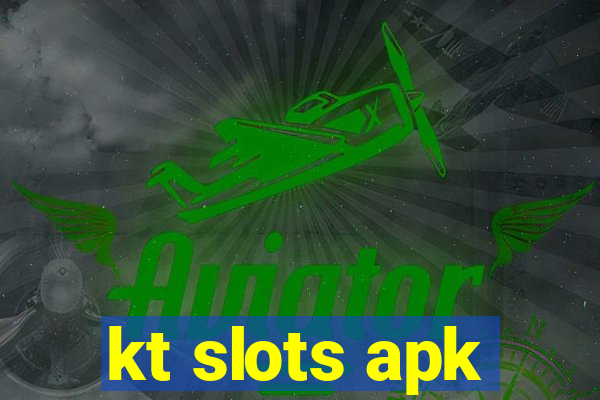 kt slots apk