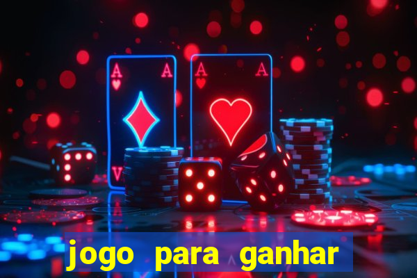 jogo para ganhar dinheiro sem precisar depositar nada