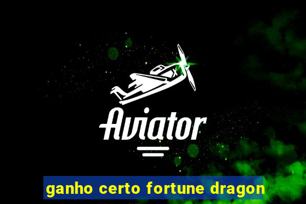 ganho certo fortune dragon