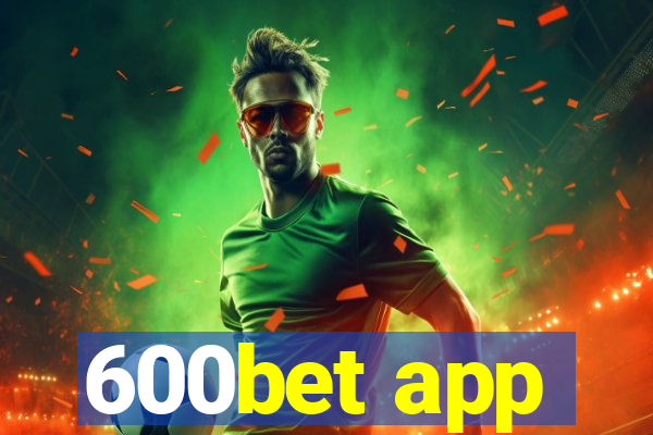 600bet app