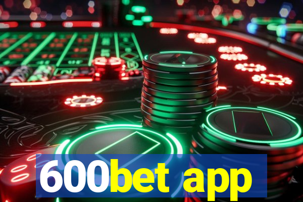 600bet app