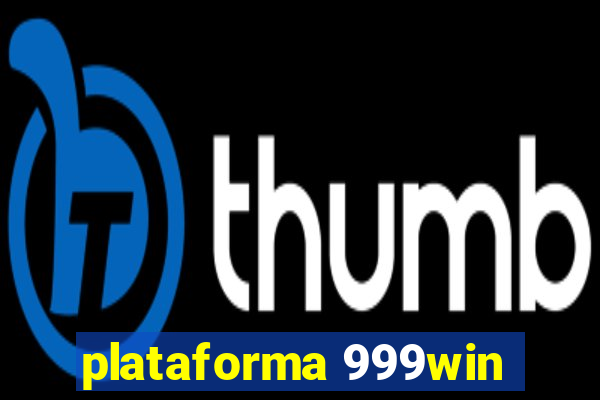 plataforma 999win